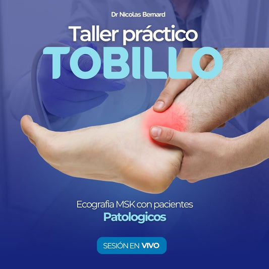 Taller practico con Pacientes patológicos en vivo – Tobillo