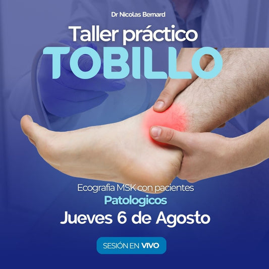 Taller practico con Pacientes patológicos en vivo – Tobillo