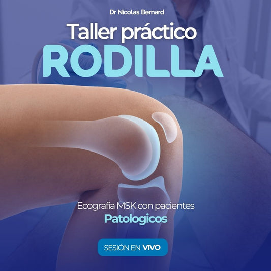 Taller practico con Pacientes patológicos en vivo – Rodilla