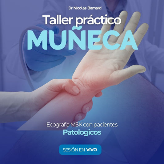 Taller practico con Pacientes patológicos en vivo – Muñeca