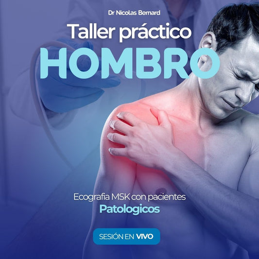 Taller practico con Pacientes patológicos en vivo – Hombro